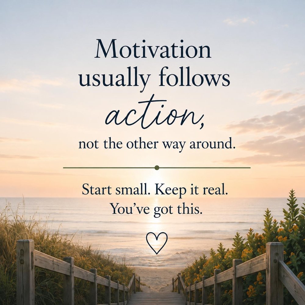 Motivation usually follows action, not the other way around. Start small. Keep it real. You’ve got this.
